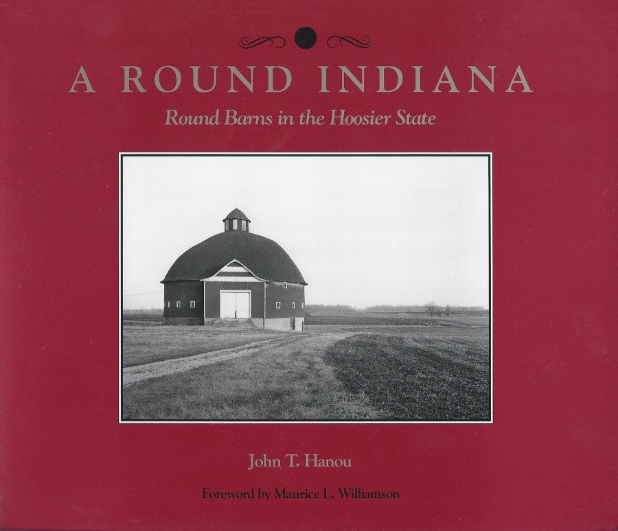 "A Round Indiana, Round Barns in the Hoosier State" by John Hanou